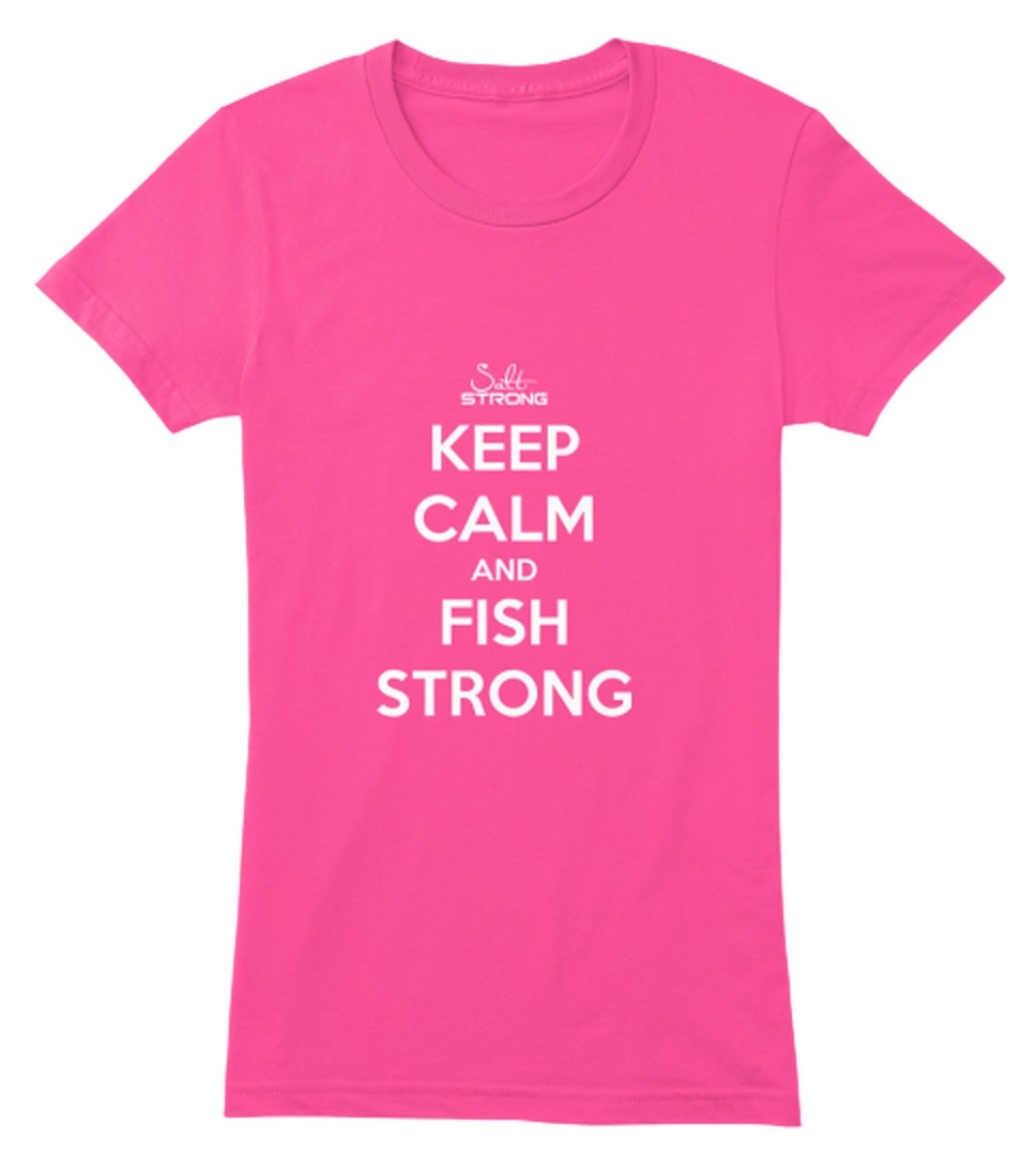 keep calm and fish strong