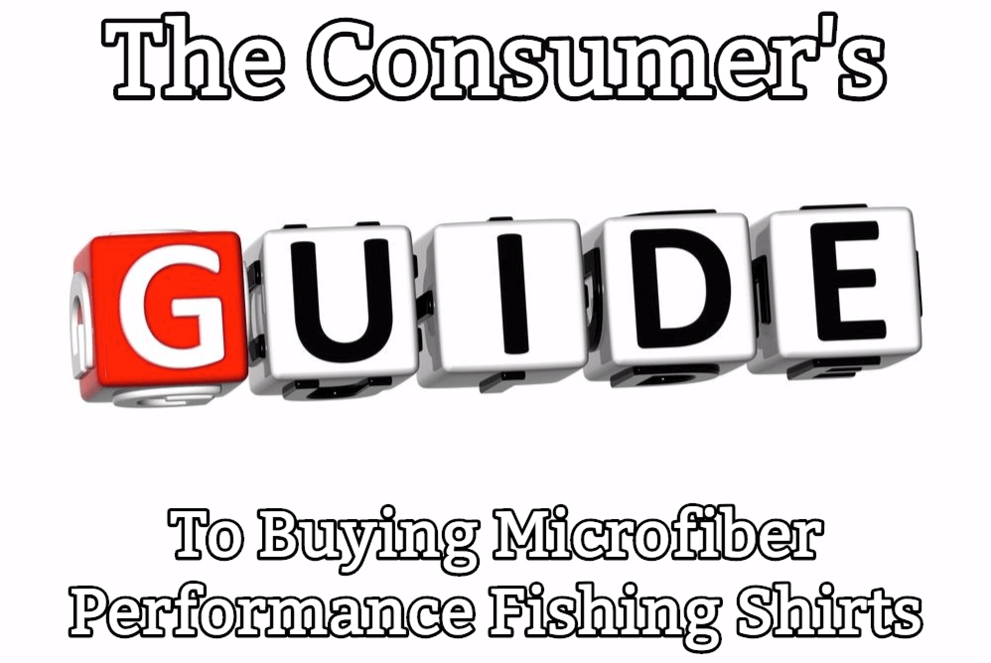 consumer's guide to buying microfiber performance fishing shirts