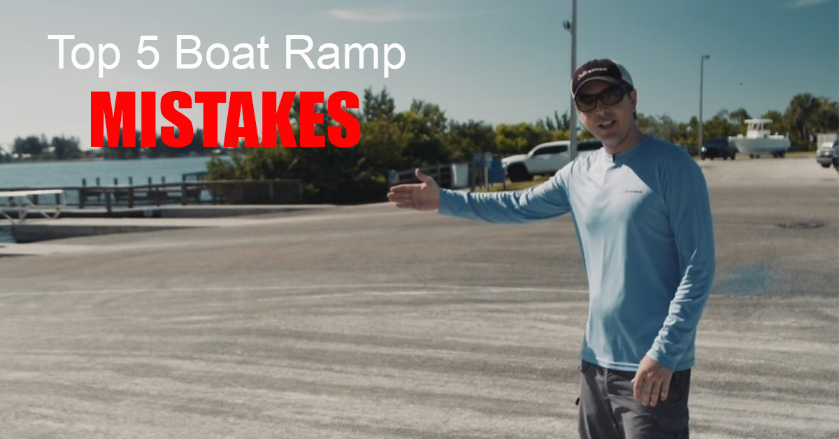 Top 5 Boat Ramp Mistakes