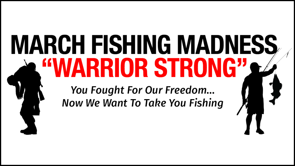 march fishing madness warrior strong