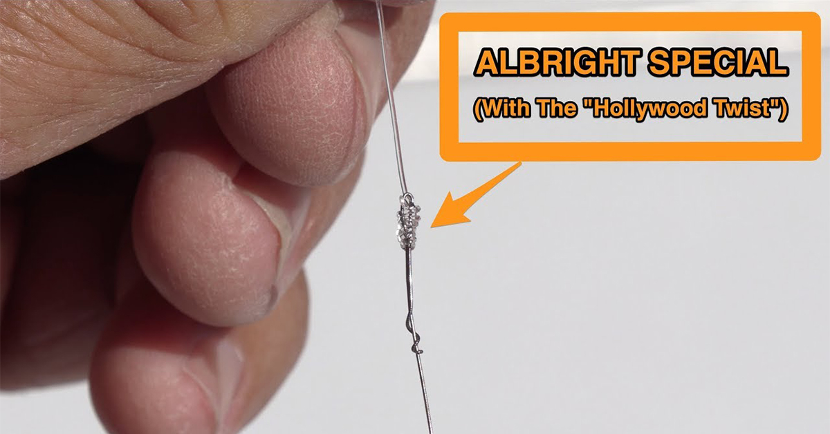 Best Wire To Leader Knot: The Albright Special (With The Hollywood